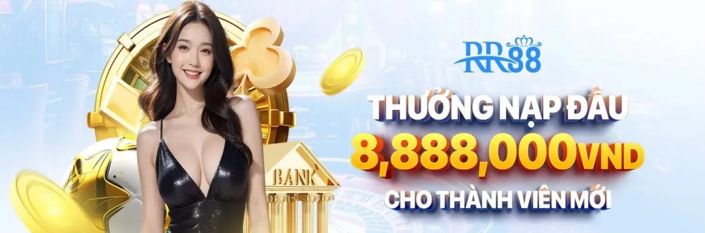 Thưởng nạp đầu tại RR88